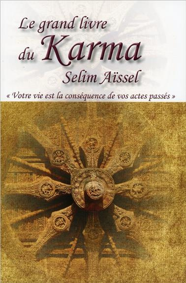 Emprunter Le grand livre du karma. Votre vie n'est que la conséquence de vos actes passés livre