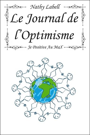 Emprunter Le journal de l'optimisme. Je positive au max livre