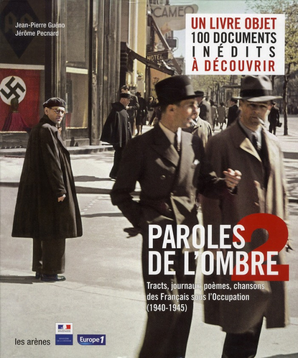 Emprunter Paroles de l'ombre 2. Poèmes, tracts, journaux, chansons des Français sous l'Occupation (1940-1945) livre