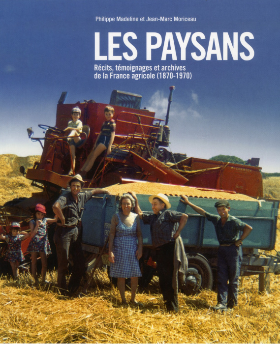 Emprunter Les paysans. Récits, témoignages et archives de la France agricole (1870-1970) livre