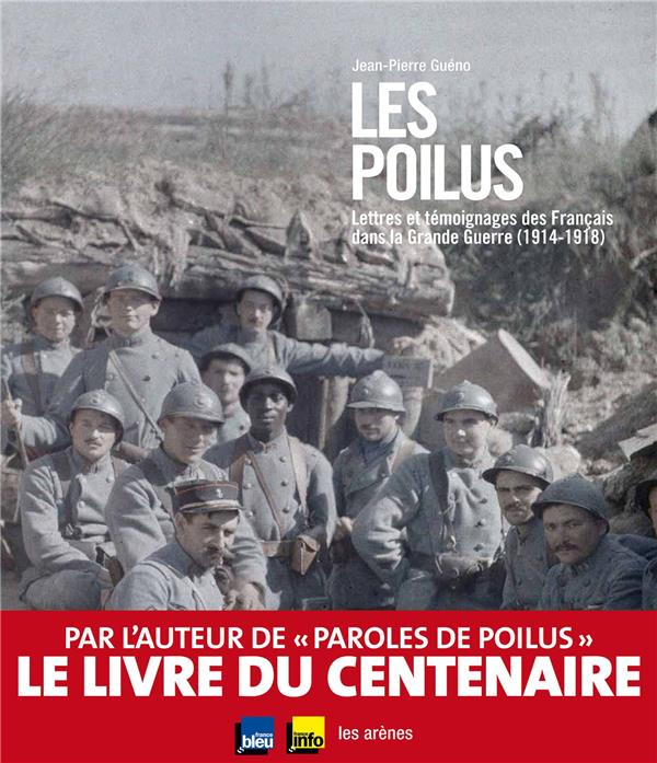 Emprunter Les poilus. Lettres et témoignages des Français dans la Grande guerre (1914-1918) livre