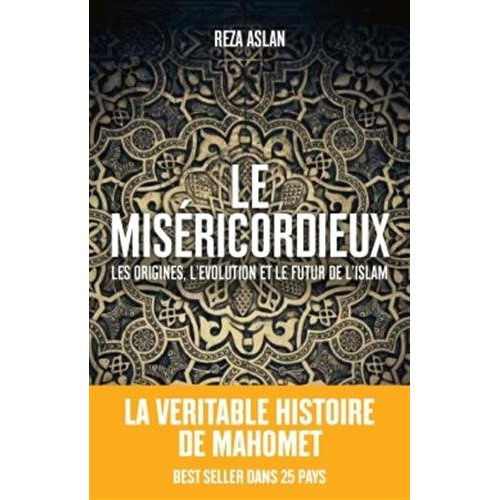 Emprunter Le Miséricordieux. La véritable histoire de Mahomet et de l'Islam livre