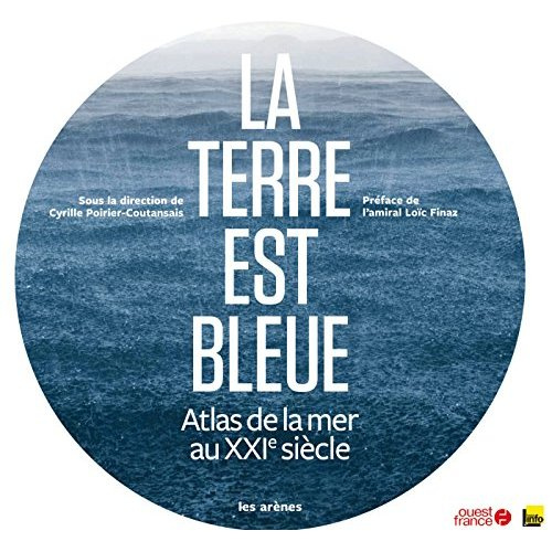 Emprunter La Terre est bleue. Atlas de la mer au XXIe siècle livre
