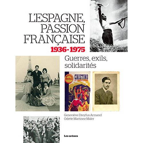 Emprunter L'Espagne, passion française 1936-1975. Guerres, exils, solidarités livre