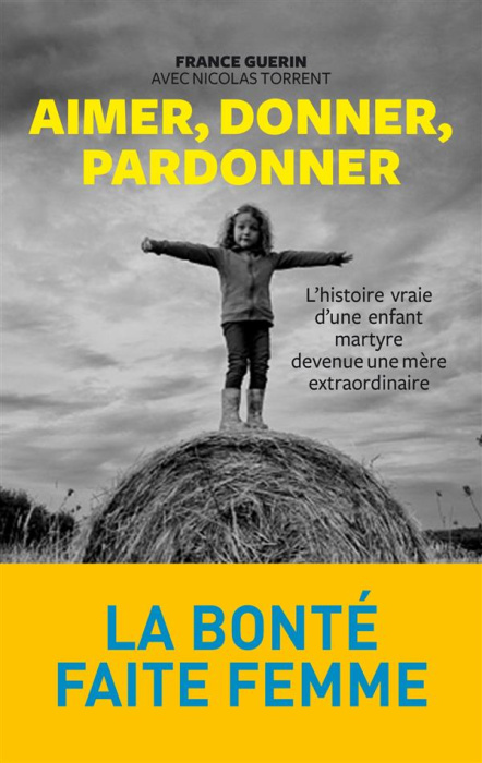 Emprunter Aimer, donner, pardonner. L'histoire vraie d'une enfant martyre devenue une mère extraordinaire livre