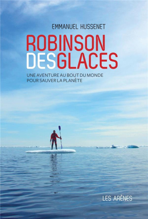 Emprunter Robinson des glaces. Une aventure au bout du monde pour sauver la planète livre