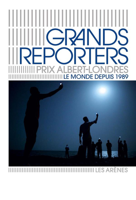 Emprunter Grands reporters : Prix Albert Londres. Le monde depuis 1989 livre
