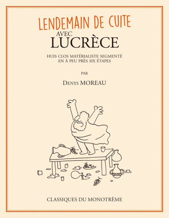 Emprunter Lendemain de cuite avec Lucrèce. Huit clos matérialiste segmenté en à peu près six étapes livre