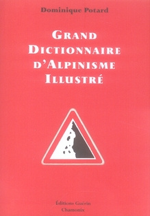 Emprunter Grand dictionnaire d'alpinisme illustré. Alpinisme/langage courant livre