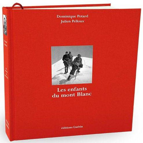 Emprunter Les enfants du mont Blanc. Histoire des guides de Saint-Gervais Val-Montjoie livre