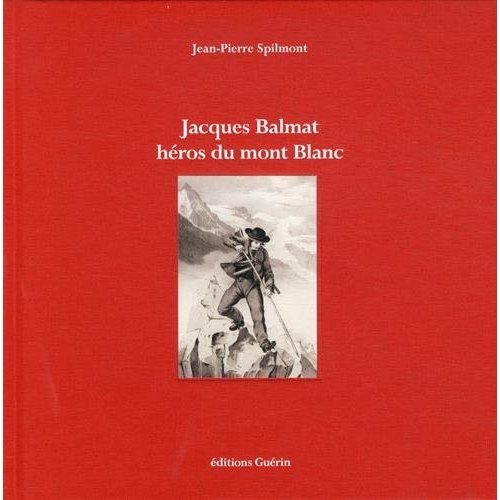 Emprunter Jacques Balmat, héros du Mont Blanc livre