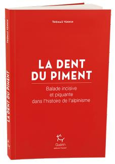 Emprunter La dent du piment. Balade épicée dans l'histoire de l'alpinisme livre