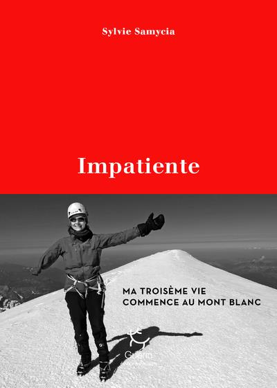 Emprunter Impatiente. Ma troisième vie commence au mont Blanc livre