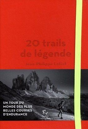 Emprunter 20 trails de légende. Un tour du monde des plus belles courses d'endurance livre