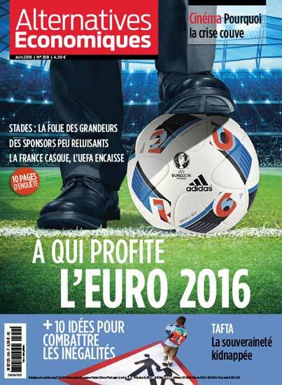 Emprunter Alternatives économiques N° 358, Juin 2016 : A qui profite l'Euro 2016 livre