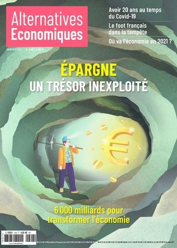 Emprunter Alternatives économiques N° 408, janvier 2021 : Epargne, un trésor inexploité. 6 000 milliards pour livre