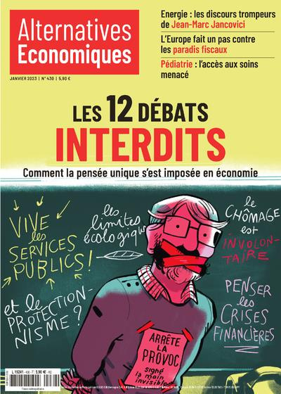Emprunter Alternatives économiques N° 430, janvier 2023 : Les 12 débats interdits. Comment la pensée unique s' livre