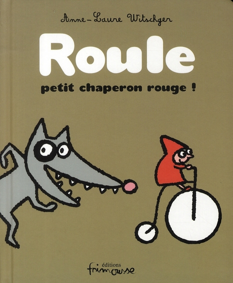 Emprunter Roule petit chaperon rouge ! livre