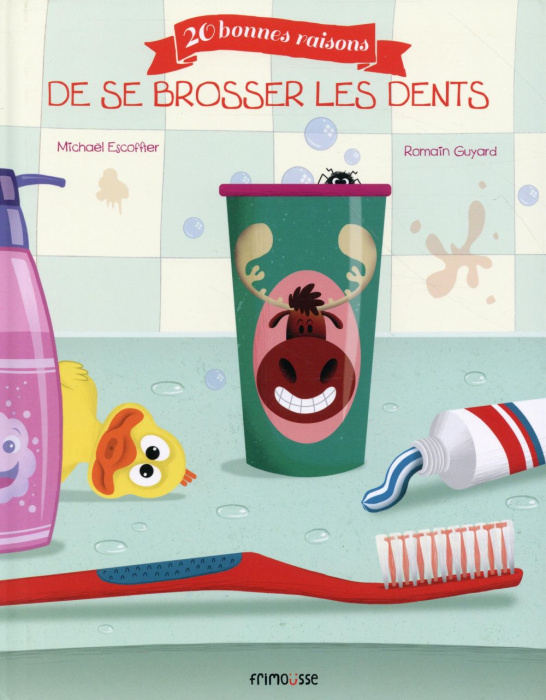 Emprunter 20 bonnes raisons de se brosser les dents livre