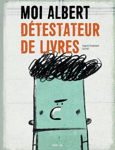 Emprunter Moi, Albert, détestateur de livres livre