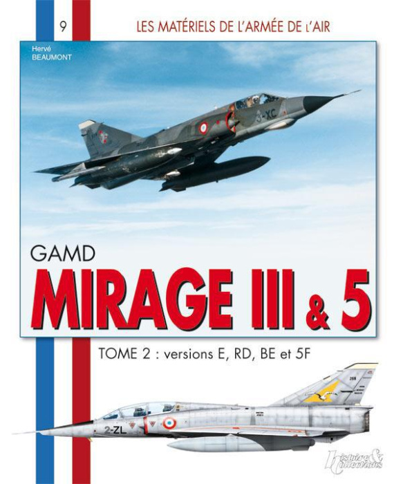 Emprunter GAMD Mirage III, AMD-BA Mirage 5. Tome 2, versions E, RD, BE et 5F livre