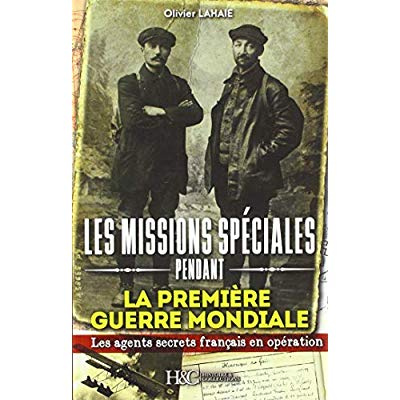 Emprunter Les missions spéciales pendant la Première Guerre mondiale. Des agents secrets français en opération livre