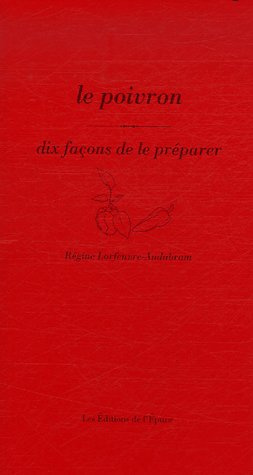 Emprunter Le poivron. Dix façons de le préparer livre