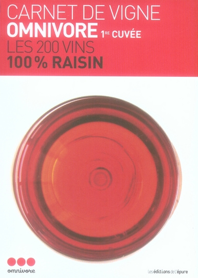 Emprunter Carnet de vigne Omnivore. Première cuvée : les 200 vins 100% raisin livre