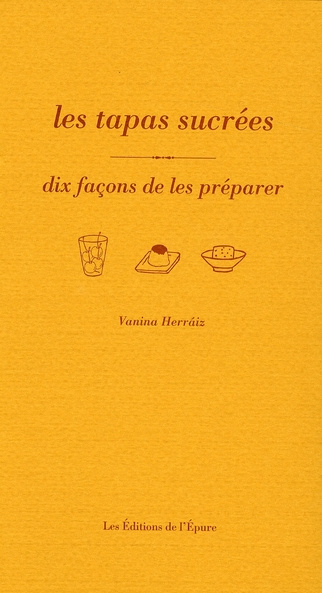 Emprunter Les tapas sucrées. Dix façons de les préparer livre