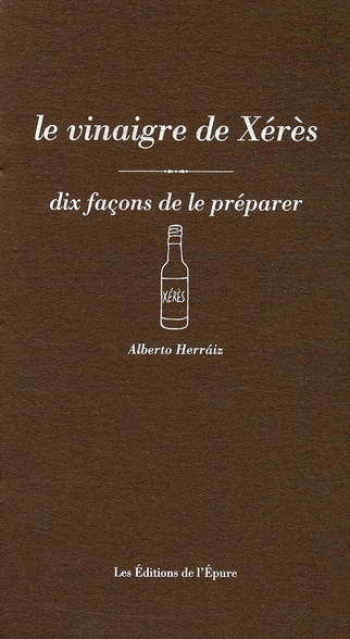 Emprunter Le vinaigre de Xérès. Dix façons de le préparer livre