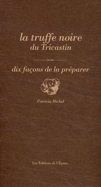 Emprunter La truffe noire du Tricastin. Dix façons de la préparer livre