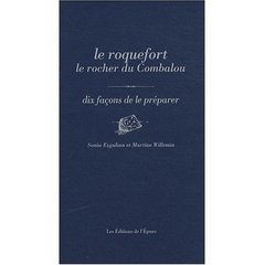 Emprunter Le roquefort le rocher du Combalou. Dix façons de le préparer livre