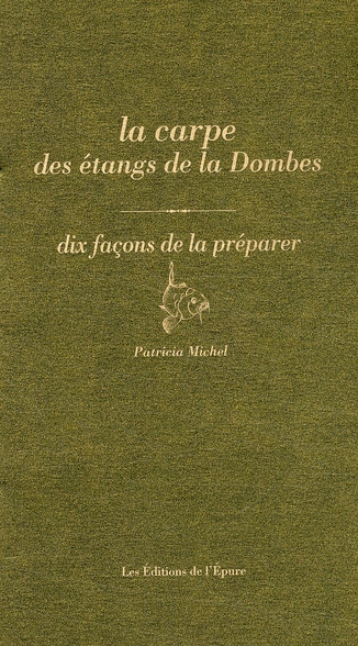 Emprunter La carpe des étangs de la Dombes. Dix façons de la préparer livre