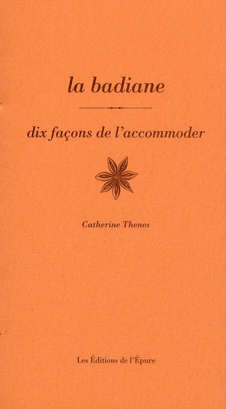 Emprunter La badiane. Dix façons de l'accommoder livre