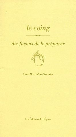 Emprunter Le coing. Dix façons de le préparer livre
