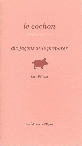 Emprunter Le cochon. Dix façons de le préparer livre