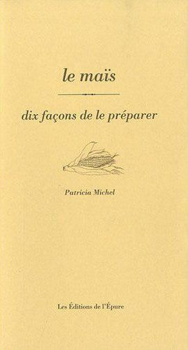 Emprunter Le maïs. Dix façons de le préparer livre
