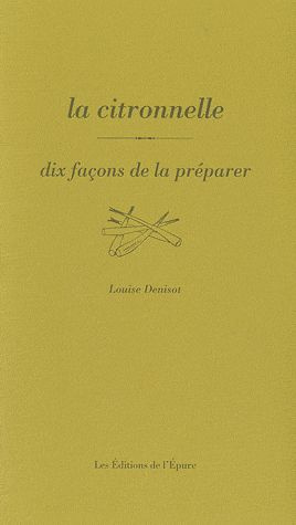 Emprunter La citronnelle. Dix façons de la préparer livre