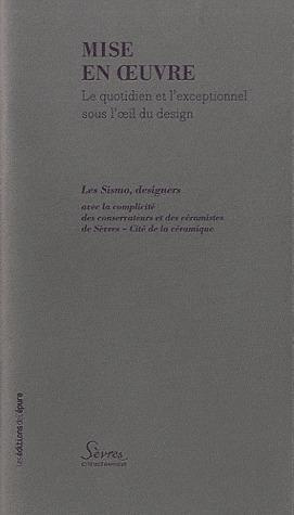 Emprunter Mise en oeuvre. Le quotidien et l'exceptionnel sous l'oeil du design livre