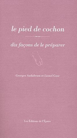 Emprunter Le pied de cochon. Dix façons de le préparer livre