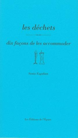 Emprunter Les déchets. Dix façons de les accommoder livre