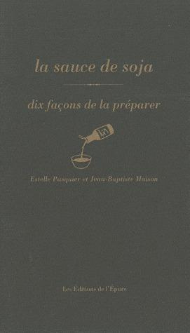 Emprunter La sauce soja. Dix façons de la préparer livre