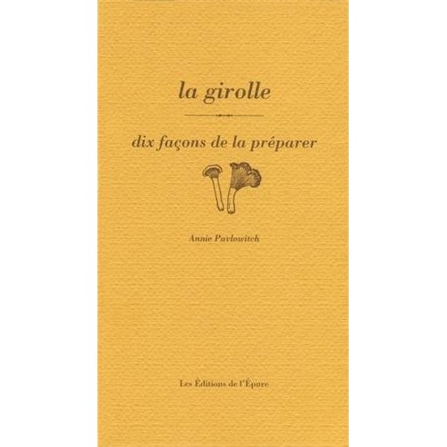 Emprunter La girolle. Dix façons de la préparer livre