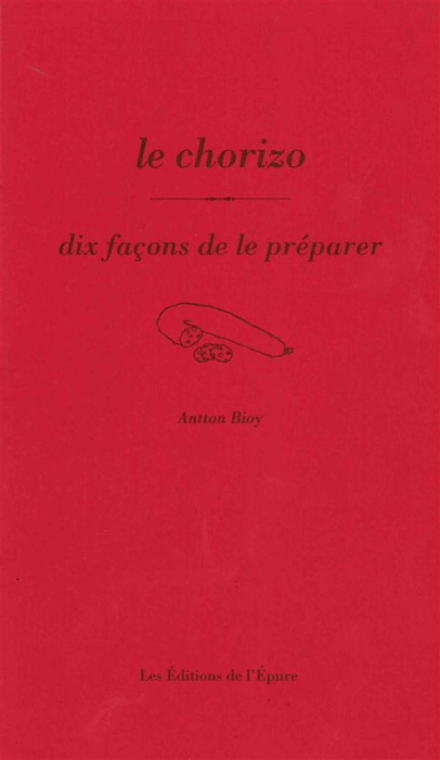 Emprunter Le chorizo. Dix façons de le préparer livre