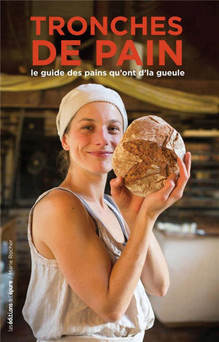 Emprunter Tronches de pain. Le guide des pains qu'ont d'la gueule livre