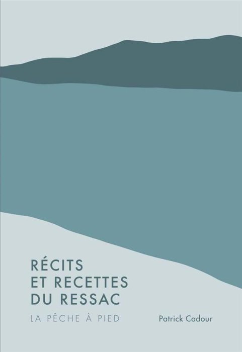 Emprunter Récits et recettes du ressac. La pêche à pied livre