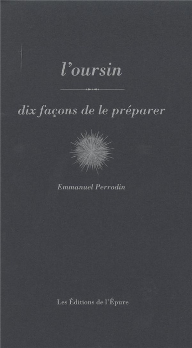 Emprunter L'oursin. Dix façons de le préparer livre