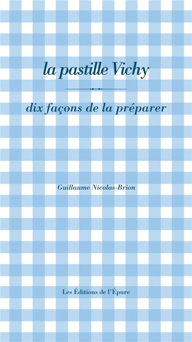 Emprunter La pastille Vichy. Dix façons de la préparer livre