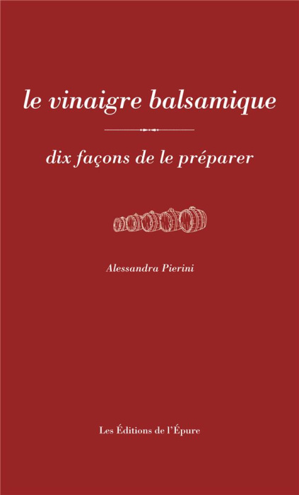 Emprunter Le vinaigre balsamique dix façons de le préparer livre