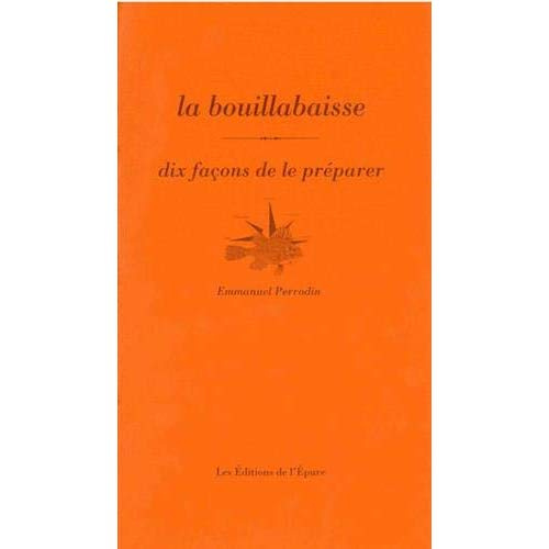 Emprunter La bouillabaisse. Dix façons de la préparer livre